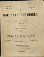 Hats off to the stoker : song. Words and Music by Claude Arundale.